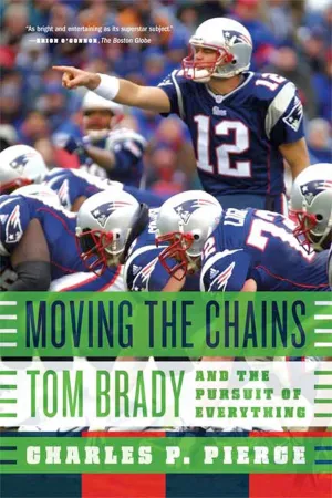 Moving the Chains: Tom Brady and the Pursuit of Everything Paperback  October 16, 2007