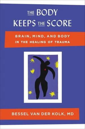 The Body Keeps the Score: Brain, Mind, and Body in the Healing of Trauma Hardcover  September 25, 2014
